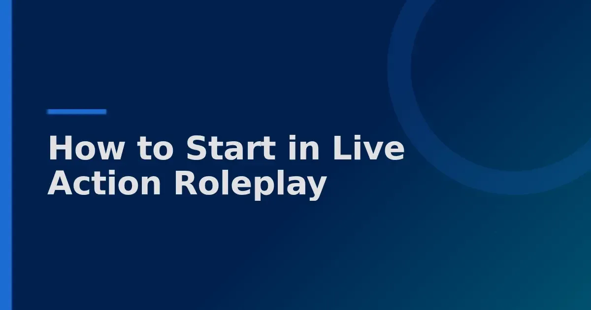 How to start LARP and feel ready at your first event